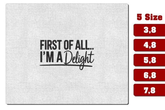 First of All I m a Delight Embroidery Design Review